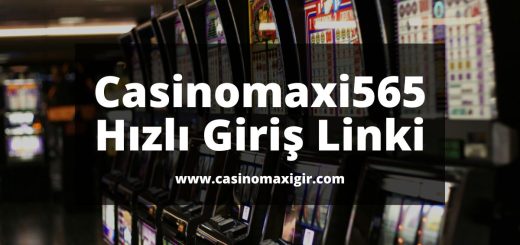 casinomaxigir-casinomaxi-Casinomaxi565-casinomaxigiris